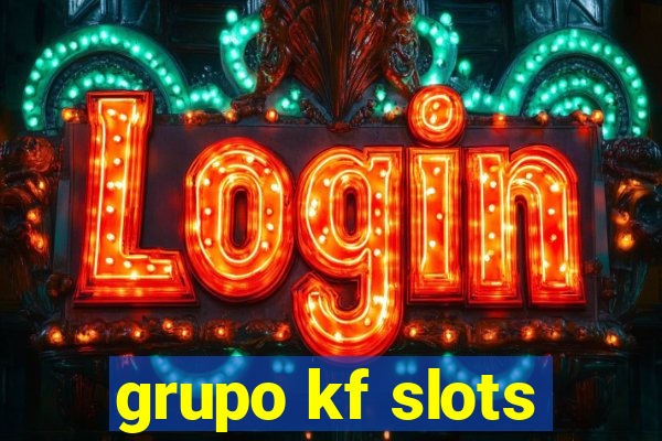 grupo kf slots